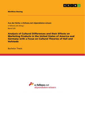 cover image of Analysis of Cultural Differences and their Effects on Marketing Products in the United States of America and Germany with a Focus on Cultural Theories of Hall and Hofstede